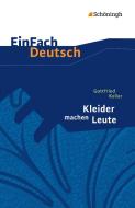 Kleider machen Leute. EinFach Deutsch Textausgaben di Gottfried Keller edito da Schoeningh Verlag Im