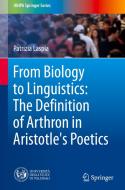 From Biology To Linguistics: The Definition Of Arthron In Aristotle's Poetics di Patrizia Laspia edito da Springer International Publishing Ag