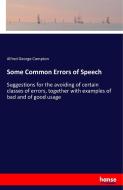 Some Common Errors of Speech di Alfred George Compton edito da hansebooks