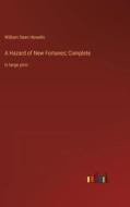 A Hazard of New Fortunes; Complete di William Dean Howells edito da Outlook Verlag