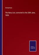 The Navy List, corrected to the 20th June, 1856 di Anonymous edito da Salzwasser Verlag