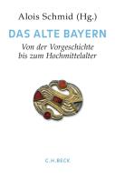 Handbuch der bayerischen Geschichte  Bd. I: Das Alte Bayern edito da Beck C. H.