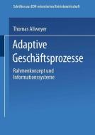 Adaptive Geschäftsprozesse di Thomas Allweyer edito da Gabler Verlag