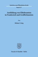 Ausbildung von Elitebeamten in Frankreich und Großbritannien. di Helmut Coing edito da Duncker & Humblot