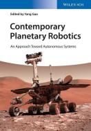 Contemporary Planetary Robotics di Y Gao edito da Wiley VCH Verlag GmbH
