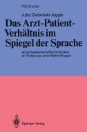 Das Arzt-Patient-Verhältnis im Spiegel der Sprache di Jutta Gutwinski-Jeggle edito da Springer Berlin Heidelberg