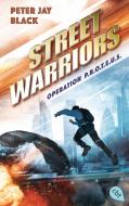Street Warriors - Operation P.R.O.T.E.U.S. di Peter Jay Black edito da cbt