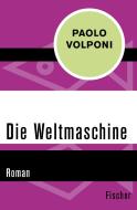 Die Weltmaschine di Paolo Volponi edito da FISCHER Taschenbuch