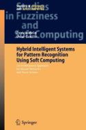 Hybrid Intelligent Systems for Pattern Recognition Using Soft Computing di Oscar Castillo, Patricia Melin edito da Springer Berlin Heidelberg