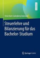 Steuerlehre und Bilanzierung für das Bachelor-Studium di Anna Karin Spångberg Zepezauer edito da Gabler, Betriebswirt.-Vlg