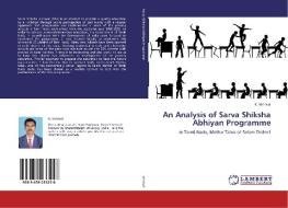An Analysis of Sarva Shiksha Abhiyan Programme di K. Vetrivel edito da LAP Lambert Academic Publishing