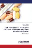 Self Medication: Merit and De-Merit in community and Retail Pharmacies di Ammar Hussain, Hina Rehman edito da LAP Lambert Academic Publishing