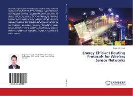Energy Efficient Routing Protocols for Wireless Sensor Networks di Amjad Mehmood edito da LAP LAMBERT Academic Publishing