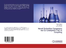Novel Quinoline Congeners via Cu Catalyzed C-S/C-O Coupling di Harshad Lakum, Dhruvin Shah, Kishor Chikhalia edito da LAP Lambert Academic Publishing