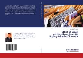 Effect Of Visual Merchandising Tools On Buying Behavior Of Youths di Sandip G. Prajapati edito da LAP Lambert Academic Publishing