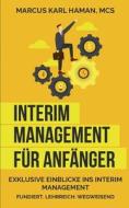 Interim Management für Anfänger di Msc Haman edito da Books on Demand