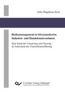 Risikomanagement in börsennotierten Industrie- und Handelsunternehmen di Julita Magdalena Bock edito da Cuvillier Verlag