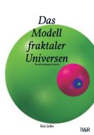 Das Modell fraktaler Universen di Bodo Zeidler edito da Books on Demand