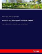 An Inquiry Into the Principles of Political Economy di Thomas Cadell, James Steuart, A. Millar edito da hansebooks