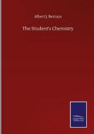 The Student's Chemistry di Albert J. Bernays edito da Salzwasser-Verlag GmbH