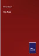 Irish Tales di Michael Banim edito da Salzwasser-Verlag