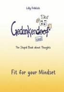 Gedankendoof - The Stupid Book about Thoughts di Lilly Fröhlich edito da Books on Demand
