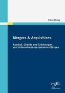 Mergers & Acquisitions: Ausmaß, Gründe und Erfahrungen von Unternehmenszusammenschlüssen di Fikret Özdag edito da Diplomica Verlag
