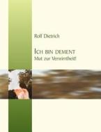 Ich bin dement di Rolf Dietrich edito da Books on Demand