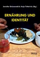 Ernährung und Identität di Anja Grünewald Trittelvitz edito da Ibidem-Verlag