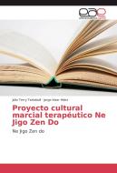 Proyecto cultural marcial terapéutico Ne Jigo Zen Do di Julio Terry Tartabull, Jorge Irízar Hdez edito da EAE