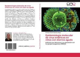 Epidemiología molecular de virus entéricos en niños con diarrea aguda di Germán Gabriel González Mago edito da EAE