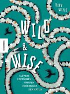Wild & Wise di Dixe Wills edito da Knesebeck Von Dem GmbH