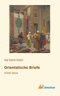 Orientalische Briefe 3 di Ida Hahn-Hahn edito da Literaricon Verlag UG