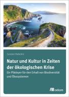 Natur und Kultur in Zeiten der ökologischen Krise di Carsten Hobohm edito da Oekom Verlag GmbH