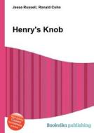 Henry\'s Knob di Jesse Russell, Ronald Cohn edito da Book On Demand Ltd.