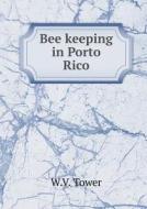 Bee Keeping In Porto Rico di W V Tower edito da Book On Demand Ltd.