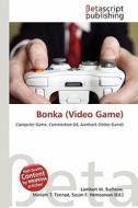 Bonka (Video Game) edito da Betascript Publishing