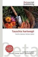 Tauschia Hartwegii edito da Betascript Publishing