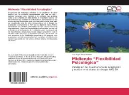Midiendo "Flexibilidad Psicológica" di Luis Ángel Pérez-Romero edito da Editorial Académica Española