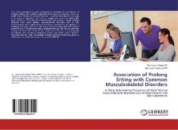 Association of Prolong Sitting with Common Musculoskeletal Disorders di Mahmooda Naqvi, Samreen Yasmeen edito da LAP Lambert Academic Publishing