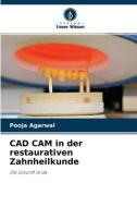 CAD CAM IN DER RESTAURATIVEN ZAHNHEILKUN di POOJA AGARWAL edito da LIGHTNING SOURCE UK LTD