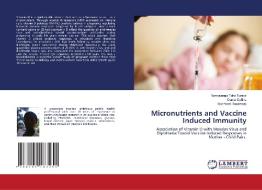 Micronutrients and Vaccine Induced Immunity di Namuyenga Toko Eunice, Ouma Collins, Rochford Rosemary edito da LAP LAMBERT Academic Publishing