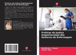 Práticas de Justiça Organizacional dos Gestores de Enfermagem di Wenifreda J. Caluya, Fred B. Ruiz edito da Edições Nosso Conhecimento