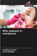 Mini impianti in ortodonzia di Ambika Jayaram, Sunil Muddiah edito da Edizioni Sapienza