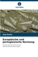 Europäische und portugiesische Normung di Anja Bothe edito da Verlag Unser Wissen