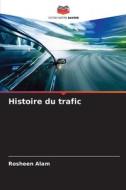Histoire du trafic di Rosheen Alam edito da Editions Notre Savoir