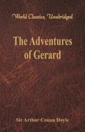 The Adventures of Gerard (World Classics, Unabridged) di Sir Arthur Conan Doyle edito da Alpha Editions