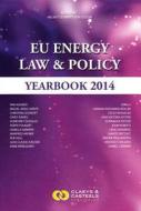 Eu Energy Law & Policy Yearbook 2014 edito da CLAEYS & CASTEELS