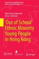 'Out of School' Ethnic Minority Young People in Hong Kong di Miron Kumar Bhowmik, Kerry J. Kennedy edito da Springer-Verlag GmbH