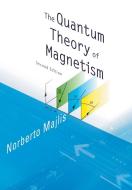 Quantum Theory Of Magnetism, The (2nd Edition) di Majlis Norberto edito da World Scientific